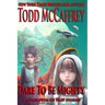 Dare To Be Mighty: A Collection of F&SF Stories