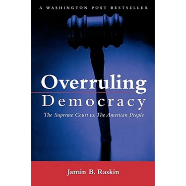 Overruling Democracy: The Supreme Court Versus the American People
