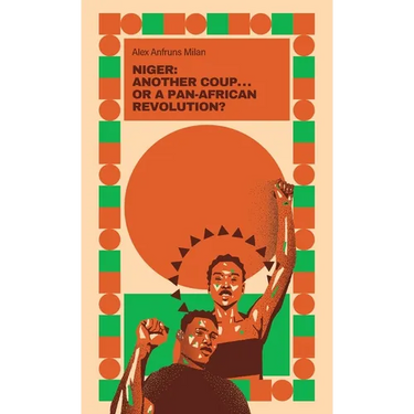Niger: Just Another Coup . . . or a Pan-African Revolution?