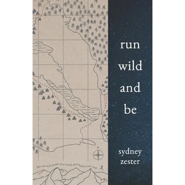 Run Wild and Be: A Collection of Poems & Stories Inspired by Wild Spaces & Endurance Running.