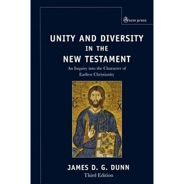 Unity and Diversity in the New Testament: An Inquiry Into the Character of Earliest Christianity
