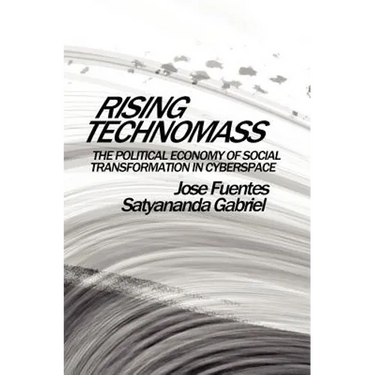 Rising Technomass: The Political Economy of Social Transformation in Cyberspace