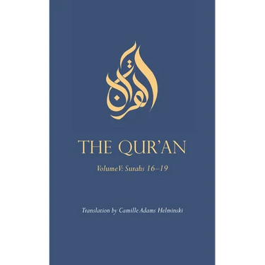 The Qur'an: Volume V: Surahs 16-19
