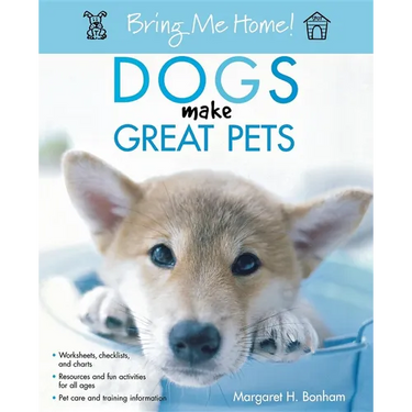Bring Me Home! Dogs Make Great Pets