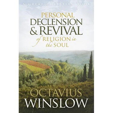 Personal Declension and Revival of Religion in the Soul