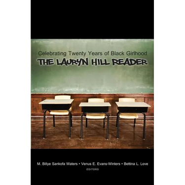 Celebrating Twenty Years of Black Girlhood: The Lauryn Hill Reader