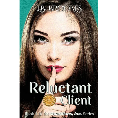 Reluctant Client: Book 1 in the Guardians, Inc. Series