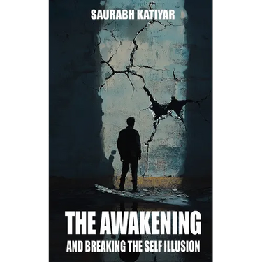 The Awakening And Breaking The Self Illusion