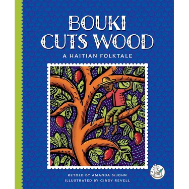 Bouki Cuts Wood: A Haitian Folktale