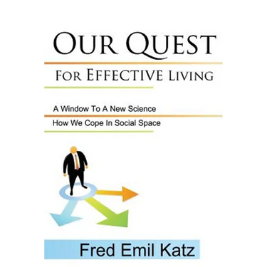 Our Quest For Effective Living: A Window To A New Science / How We Cope In Social Space