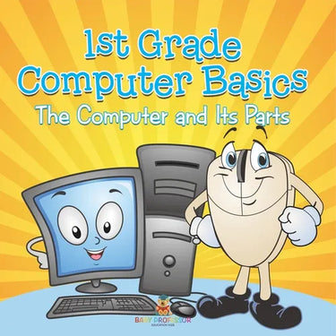 1st Grade Computer Basics: The Computer and Its Parts