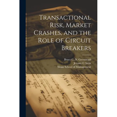 Transactional Risk, Market Crashes, and the Role of Circuit Breakers