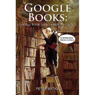 Google Books: Google Book Search and its Critics
