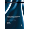 Multidisciplinary Approaches to Educational Research: Case Studies from Europe and the Developing World