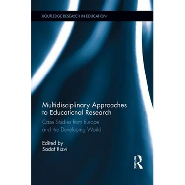 Multidisciplinary Approaches to Educational Research: Case Studies from Europe and the Developing World
