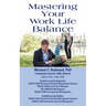 Mastering Your Work Life Balance