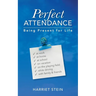 Perfect Attendance: Being Present for Life