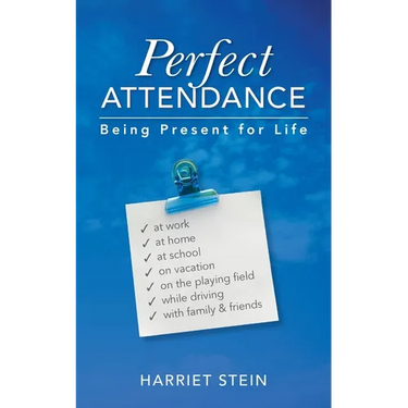 Perfect Attendance: Being Present for Life