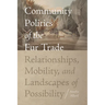 Community Politics of the Fur Trade: Relationships, Mobility, and Landscapes of Possibility