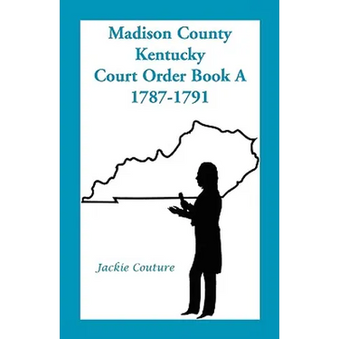 Madison County, Kentucky, Court Order Book A, 1787-1791