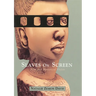 Slaves on Screen: Film and Historical Vision
