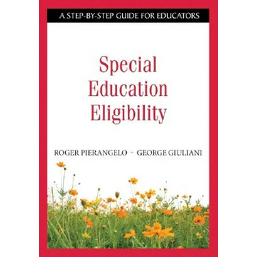 Special Education Eligibility: A Step-By-Step Guide for Educators