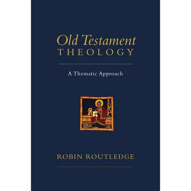 Old Testament Theology: A Thematic Approach