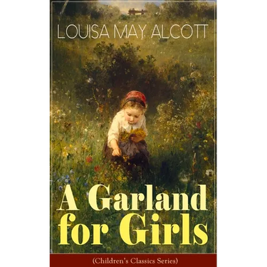 A Garland for Girls (Children's Classics Series)
