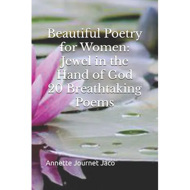 Beautiful Poetry for Women: Jewel in the Hand of God: 20 Breathtaking Poems