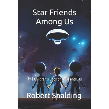 Star Friends Among Us: The Children's Book of UFOs and ETs