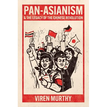 Pan-Asianism and the Legacy of the Chinese Revolution