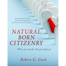 Natural Born Citizenry: Who can run for the presidency?