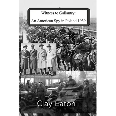Witness to Gallantry: An American Spy in Poland 1939