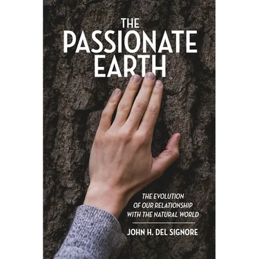 The Passionate Earth: The Evolution of Our Relationship with the Natural World