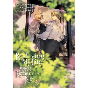 Re-Living My Life with a Boyfriend Who Doesn't Remember Me (Manga) Vol. 3