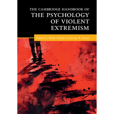 The Cambridge Handbook of the Psychology of Violent Extremism