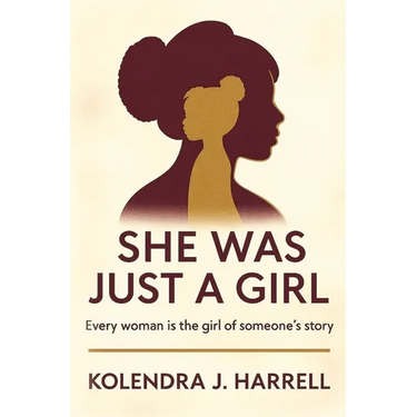 She Was Just a Girl: Every Woman is the Girl of Someone's Story