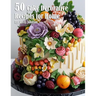 50 Cake Decorative Recipes for Home