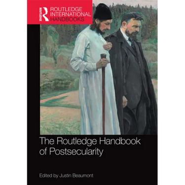 The Routledge Handbook of Postsecularity