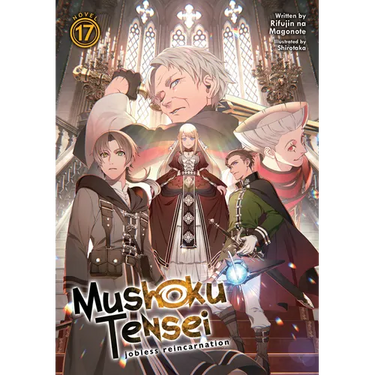 Mushoku Tensei: Jobless Reincarnation (Light Novel) Vol. 17