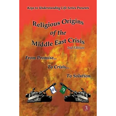 Religious Origins of the Middle East Crisis: From Promise To Crisis To Solution