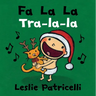 Fa La La/Tra-La-La: (A Joyful Bilingual Spanish-English Celebration of Christmas Holiday Traditions for Babies and Toddlers)