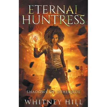 Eternal Huntress: Shadows of Otherside Book 5