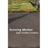 Running Mother and Other Stories