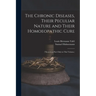 The Chronic Diseases, Their Peculiar Nature and Their Homoeopathic Cure: (Theoretical Part Only in This Volume.)