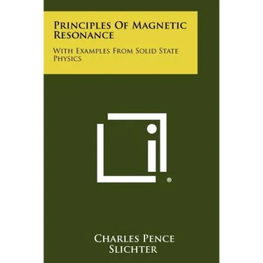 Principles Of Magnetic Resonance: With Examples From Solid State Physics