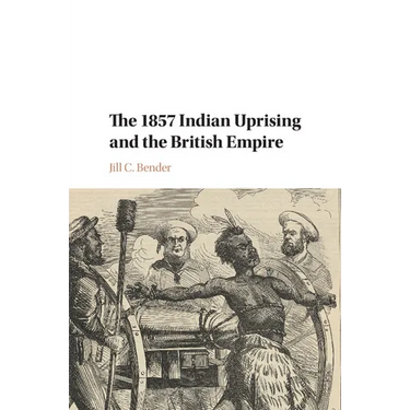 The 1857 Indian Uprising and the British Empire