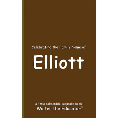 Celebrating the Family Name of Elliott