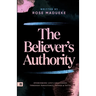 The Believer's Authority: Overcoming Life's Challenges through Persistence, Prayer & Faith
