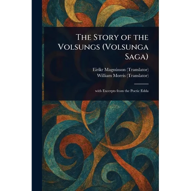 The Story of the Volsungs (Volsunga Saga)